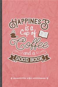 Happiness Is a Cup of Coffee and a Good Book