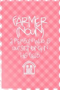 Farmer (Noun) a Person Who Is Outstanding In His Field