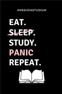 #Medizinstudium EAT. SLEEP. STUDY. PANIC. REPEAT.: A5 Studienplaner witziger Spruch für zukünftige Ärzte - Medizinstudium - Semesterplaner - Studentennotizbuch - Mediziner Tagebuch - Physikum - Studi