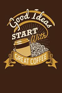 Good Ideas Start With Great Coffee