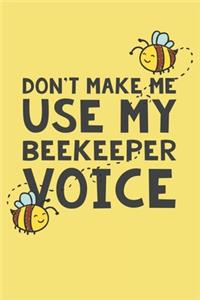 Don't Make Me Use My Beekeeper Voice
