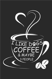 I Like Coffee Dg & Maybe 3 People