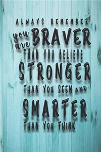 Always Remember You Are Braver