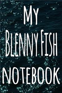 My Blenny Fish Notebook