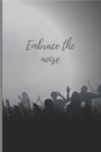 Embrace the noise