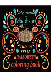 My name is Maddison This is my HALLOWEEN coloring book