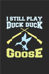 I Still Play Duck Duck Goose