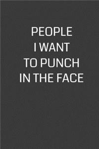 People I Want to Punch in the Face