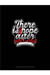 There Is Hope After HIV / AIDS