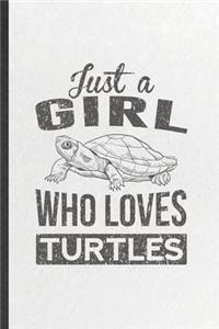 Just a Girl Who Loves Turtles