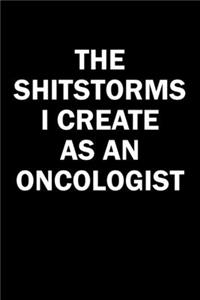 The Shitstorms I Create As An Oncologist