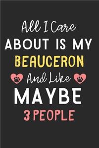 All I care about is my Beauceron and like maybe 3 people