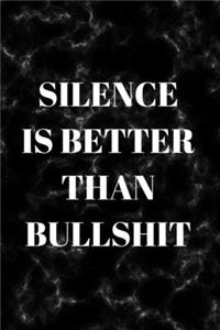 Silence Is Better Than Bullshit