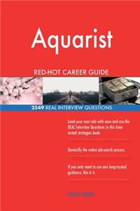 Aquarist RED-HOT Career Guide; 2549 REAL Interview Questions