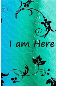 I Am Here