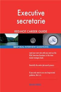 Executive secretarie RED-HOT Career Guide; 2517 REAL Interview Questions