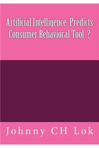 Artificial Intelligence Predicts Consumer Behavioral Tool