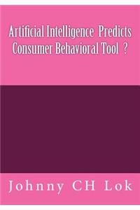 Artificial Intelligence Predicts Consumer Behavioral Tool