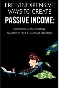 Free/Inexpensive Ways To Create Passive Income