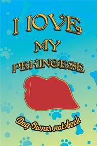 I Love My Pekingese - Dog Owner Notebook