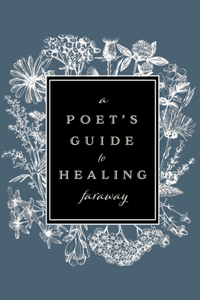 A Poet's Guide to Healing
