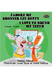 J'adore me brosser les dents I Love to Brush My Teeth