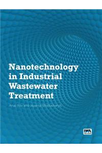 Nanotechnology in Industrial Wastewater Treatment