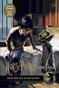 Harry Potter: The Film Vault - Volume 9: Goblins, House-Elves, and Dark Creatures