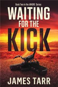 Waiting For The Kick