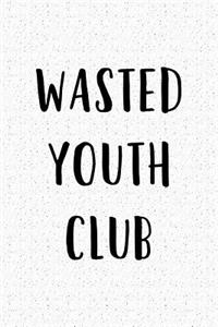 Wasted Youth Club