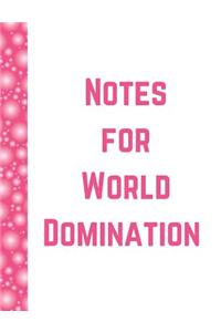 Notes for World Domination
