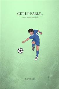 Get Up Early...and Play Football