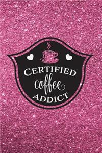 Certified Coffee Addict - Journal & Notebook