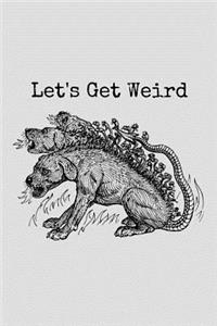 Let's Get Weird Cerberus Dogs