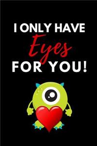 I Only Have Eyes for You