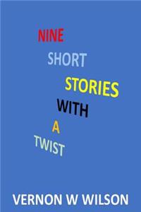 Nine Short Stories with a Twist