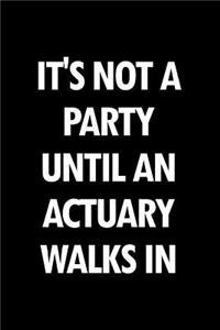 It's Not a Party Until an Actuary Walks in