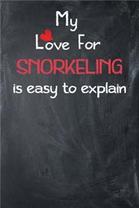 My Love for Snorkeling Is Easy to Explain: Lined Journal