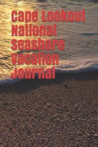 Cape Lookout National Seashore Vacation Journal