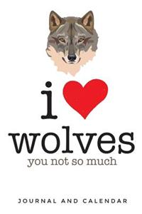 I Love Wolves You Not So Much