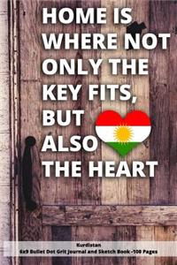 Home Is Where Not Only the Key Fits, But Also the Heart Kurdistan 6x9 Bullet Dot Grit Journal and Sketch Book - 100 Pages