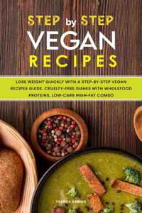 Step-by-Step Vegan Recipes