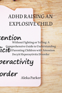 ADHD Raising an Explosive Child