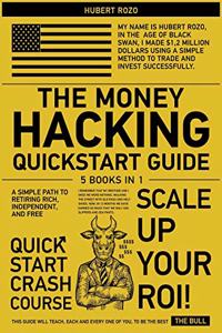 The Money Hacking QuickStart Guide [5 in 1]