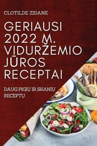 Geriausi 2022 M. Vidurzemio JŪros Receptai