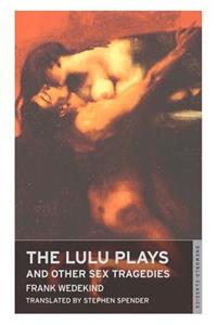 Lulu Plays and Other Sex Tragedies