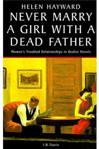 Never Marry a Girl with a Dead Father: Hysteria in the 19th Century Novel