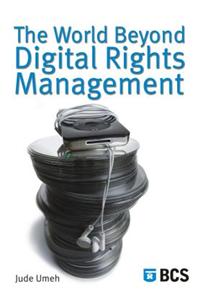 The World Beyond Digital Rights Management