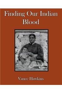 Finding Our Indian Blood