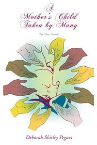 A Mother's Child Taken By Many
